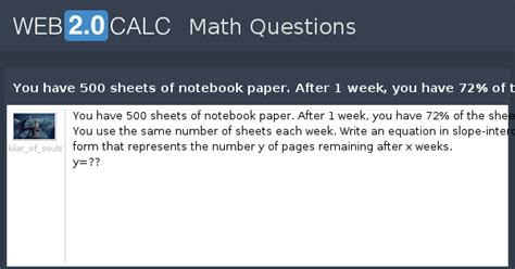 View question - You have 500 sheets of notebook paper. After 1 week ...