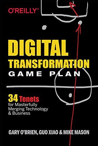 Digital Transformation Game Plan: 34 Tenets for Masterfully Merging ...