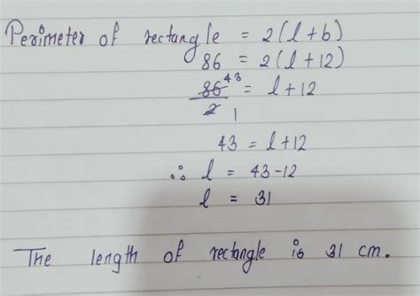 Find the length of the rectangle whose perimeter is 86cm and breadth is ...