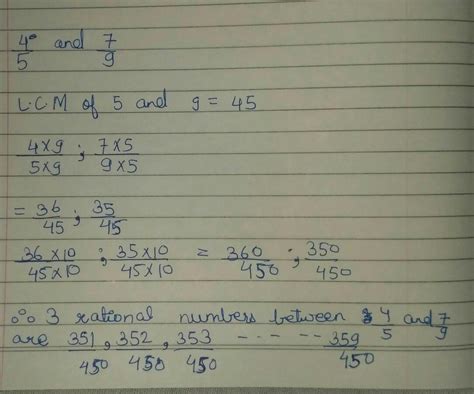 Find three rational number between 4 by 5 and 7 by 9 - Brainly.in