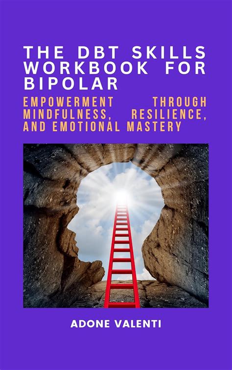 The DBT Skills Workbook for bipolar: Empowerment through Mindfulness ...