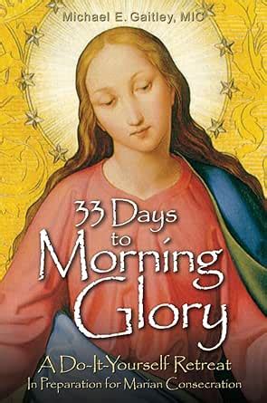 33 Days to Morning Glory: A Do-It-Yourself Retreat In Preparation for ...
