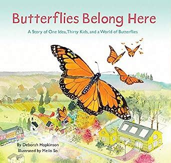 Butterflies Belong Here: A Story of One Idea, Thirty Kids, and a World ...