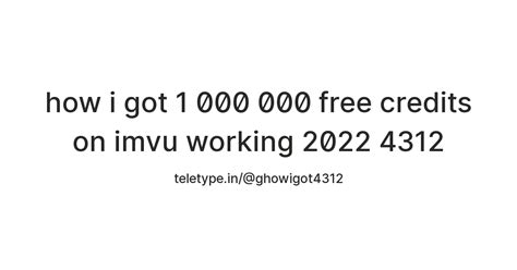 how i got 1 000 000 free credits on imvu working 2022 4312 — Teletype