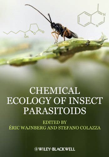 Chemical Ecology of Insect Parasitoids eBook : Wajnberg, Eric, Colazza ...
