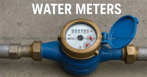Water Meter Classification: CESTAT Sets Aside Order After Finding ...