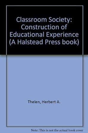 Buy Classroom Society: Construction of Educational Experience Book ...
