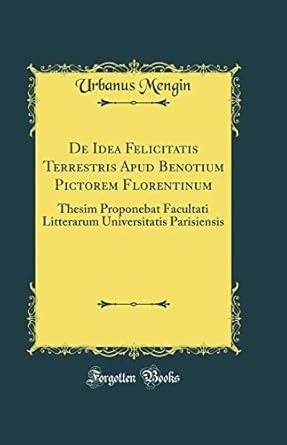 Buy De Idea Felicitatis Terrestris Apud Benotium Pictorem Florentinum ...