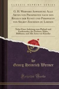 G. H. Werners Anweisung Alle Arten Von Prospekten Nach Den Regeln Der ...