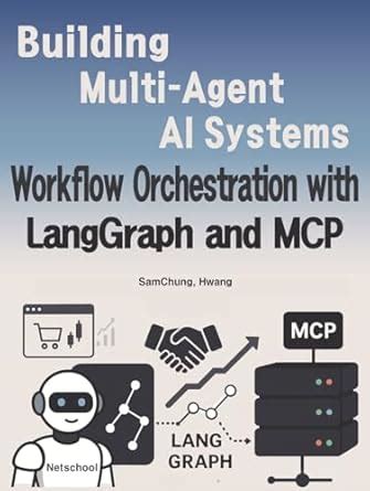 Building Multi-Agent AI Systems: Workflow Orchestration with LangGraph ...