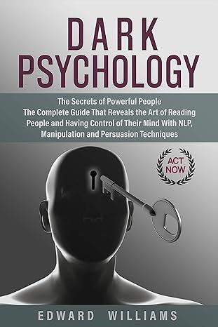 Dark Psychology: The Secrets of Powerful People The Complete Guide That ...