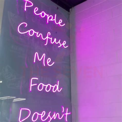 People Confuse Me Food Doesn't Neon Sign | Custom Neon Sign – The Seven ...