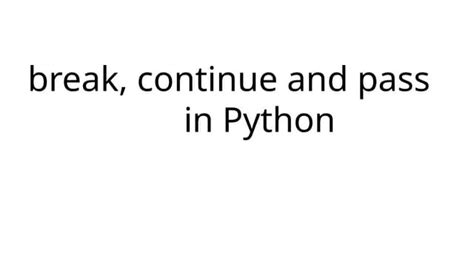 Image result for Break Continue and Pass in Python