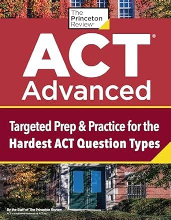 ACT Advanced: Targeted Prep & Practice for the Hardest ACT Question ...