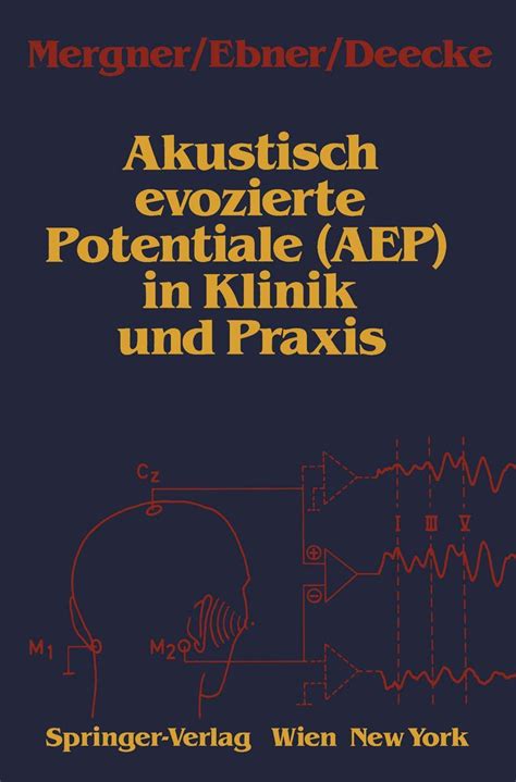 Buy Akustisch evozierte Potentiale (AEP) in Klinik und Praxis Book ...