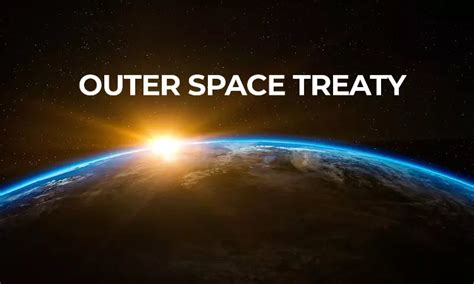 About The Outer Space Treaty 1967: UPSC Current Affairs