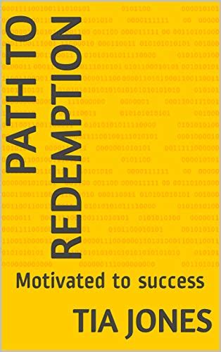Path to Redemption: Motivated to success eBook : Jones, Tia: Amazon.in ...