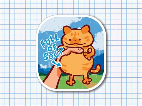 Full Of Soup Cat Sticker – AlienInAJar