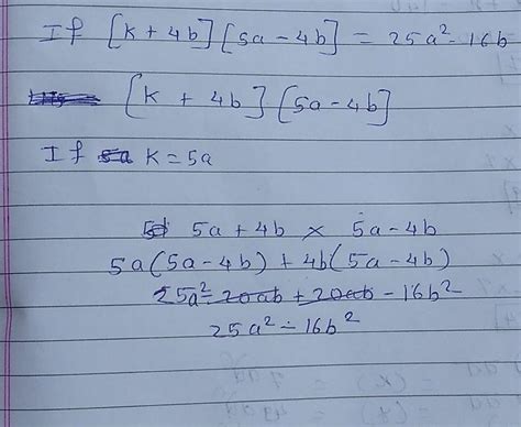 If [k + 4b][5a - 4b]=25a²-16b, then k = 1) 4a 2) 5a 3) 4b 4) 5b ...