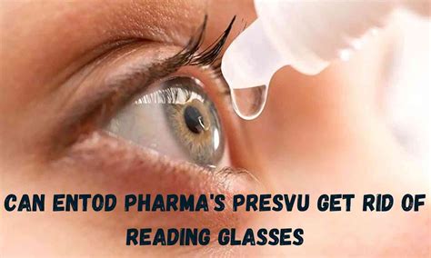 Fact Check: Can Entod Pharma's PresVu get rid of reading glasses?