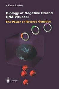 Biology of Negative Strand RNA Viruses: The Power of Reverse Genetics ...