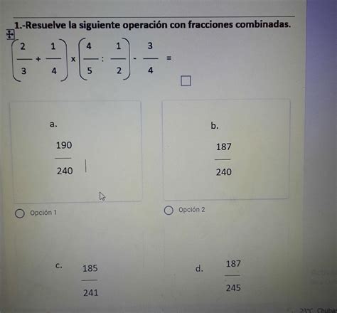 1.-Resuelve la siguiente operación con fracciones combinadas. 2 3 1 4 5 ...