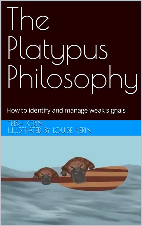 Buy The Platypus Philosophy: How to identify and manage weak signals ...