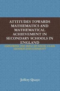 ATTITUDES TOWARDS MATHEMATICS AND MATHEMATICAL ACHIEVEMENT IN SECONDARY ...