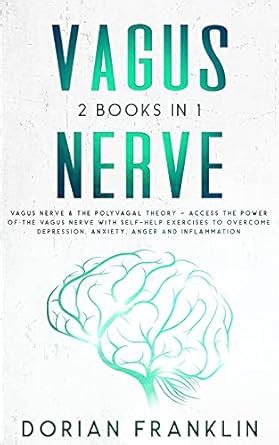 Buy Vagus Nerve: 2 Books in 1: Vagus Nerve & the Polyvagal Theory ...