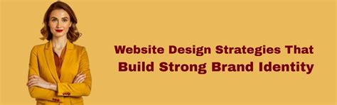 Website Design Strategies That Build Strong Brand Identity