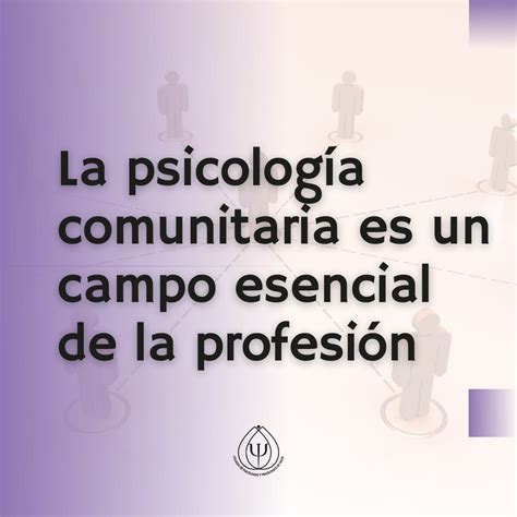 La psicología comunitaria es un campo esencial de la profesión – CPPS
