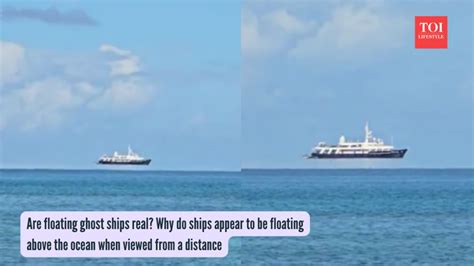 Are floating ghost ships real? Why do ships appear to be floating above ...
