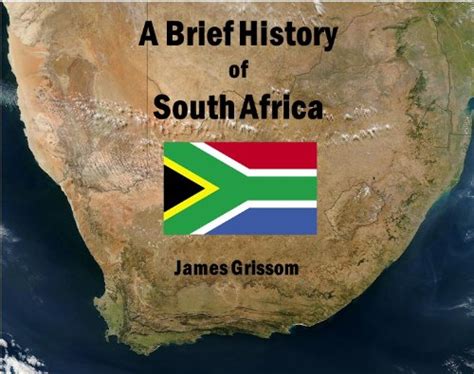 A Brief History of South Africa (Illustrated) eBook : Grissom, James ...