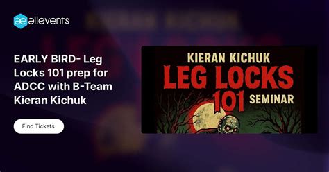 🚨EARLY BIRD🚨- Leg Locks 101 prep for ADCC with B-Team Kieran Kichuk ...