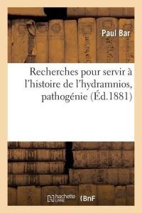 Recherches Pour Servir A l'Histoire de l'Hydramnios, Pathogenie: Buy ...