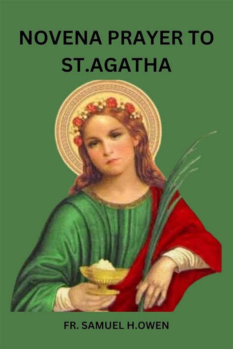 Novena prayer to st. Agatha: A nine days prayer novena to st Agatha-the ...