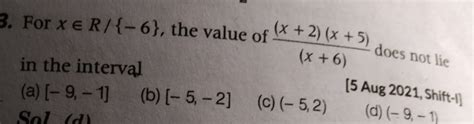 3. For x∈R/{−6}, the value of (x+6)(x+2)(x+5) does not lie in the interv..