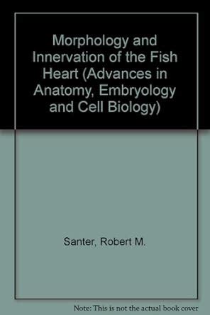 Buy Morphology and Innervation of the Fish Heart (Advances in Anatomy ...