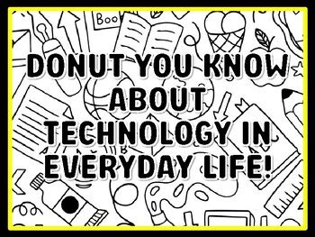 DONUT YOU KNOW ABOUT TECHNOLOGY IN EVERYDAY LIFE! Grade 4 And 5 Science ...