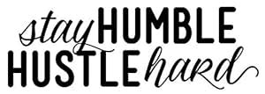 Stay Humble Hustle Hard NOK Decal Vinyl Sticker |Cars Trucks Vans Walls ...