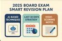2025 Board Exam Smart Revision Plan: AI-Based Techniques, Last 30 Days ...
