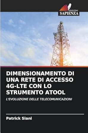 Buy Dimensionamento Di Una Rete Di Accesso 4g-Lte Con Lo Strumento ...