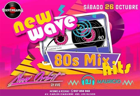 #SABADO 26 OCTUBRE ?NEW WAVE 80sMix Hits?New Orbit?? DjMauricio ?, Av ...