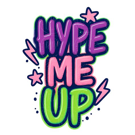 Hype Me up Graffiti PNG: Motivational Sublimation Design (digital ...