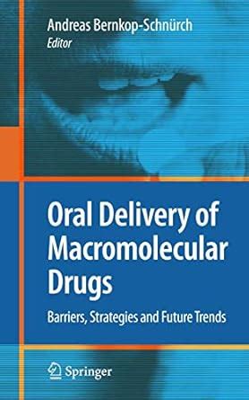 Buy ORAL DELIVERY OF MACROMOLECULAR DRUGS: BARRIERS, STRATEGIES AND ...