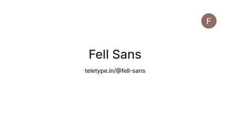 Fell Sans — Teletype