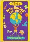 Girls Who Rocked the World: Heroines from Sacajawea to Sheryl Swoopes ...