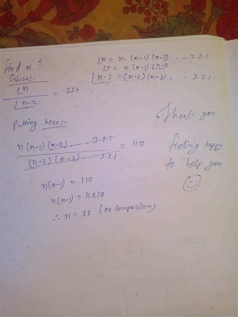 find n if , factorial n / factorial n-2 =110 - Brainly.in