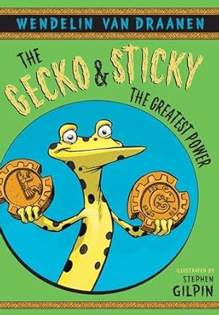 The Gecko and Sticky: The Greatest Power: 2 : Van Draanen, Wendelin ...