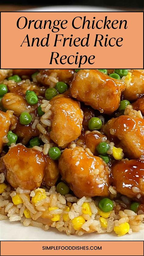 Orange Chicken And Fried Rice Recipe - Simple Food Dishes